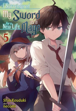 I Surrendered My Sword for a New Life as a Mage Vol. 5
