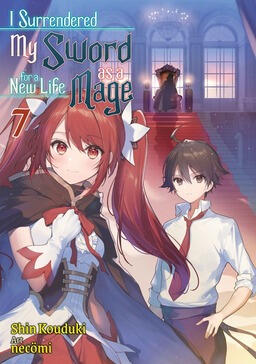 I Surrendered My Sword for a New Life as a Mage Vol. 7